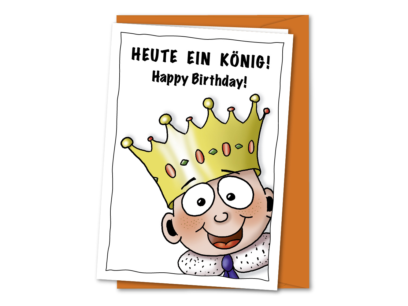 Geburtstagskarte Heute ein König