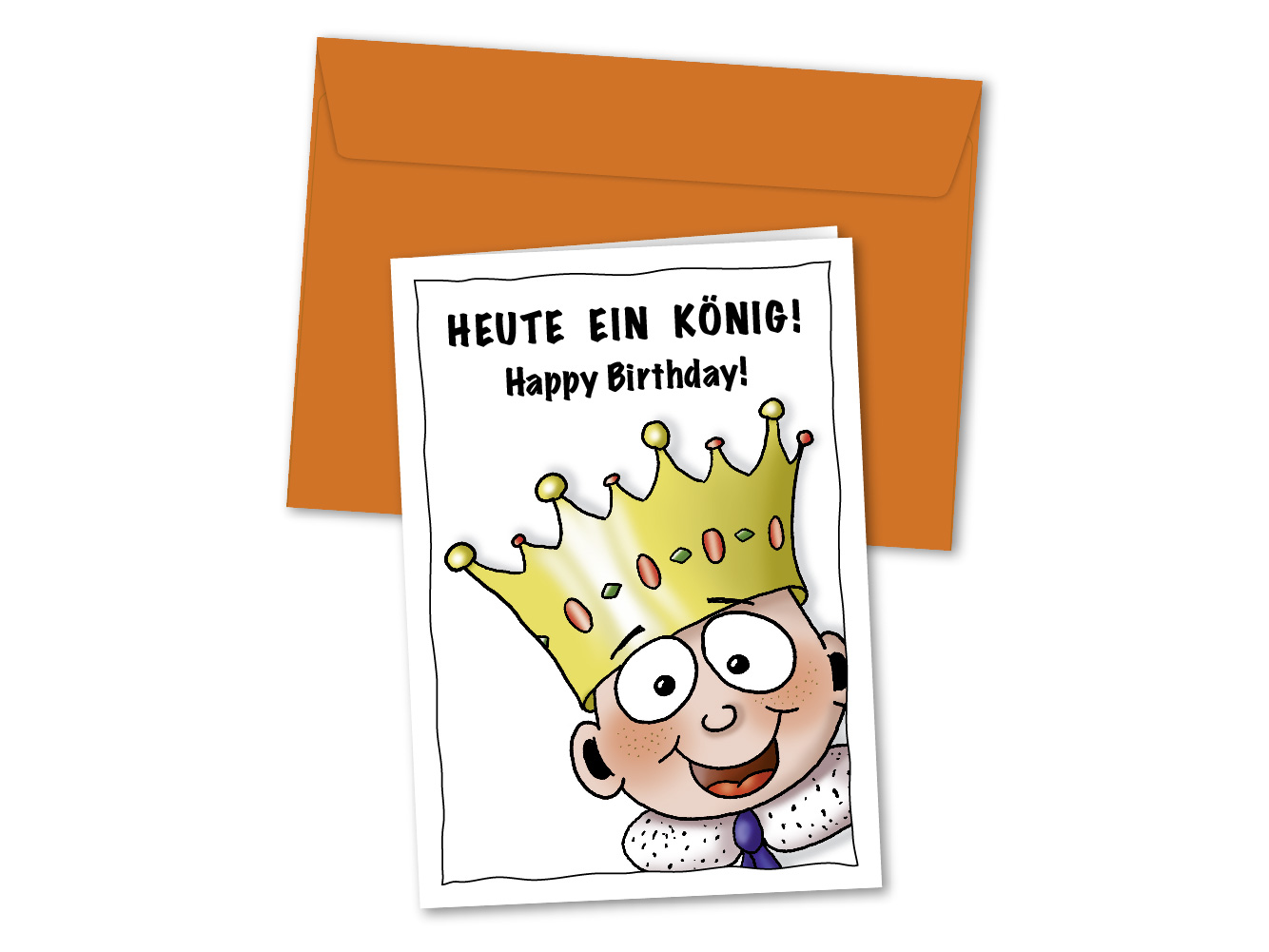 Geburtstagskarte Heute ein König